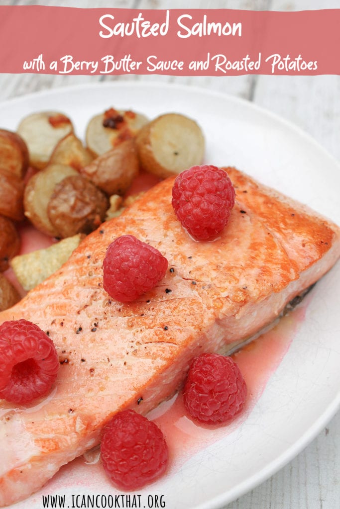 Sauteed Salmon with Berry Butter Sauce and Roasted Potatoes