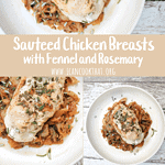 Sauteed Chicken Breasts with Fennel and Rosemary