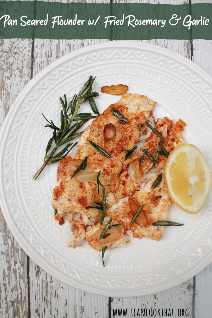 Pan Seared Flounder with Fried Rosemary and Garlic