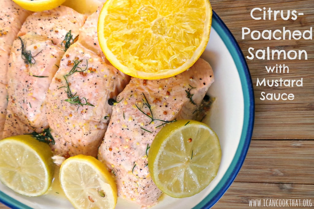 Citrus Poached Salmon with Mustard Sauce