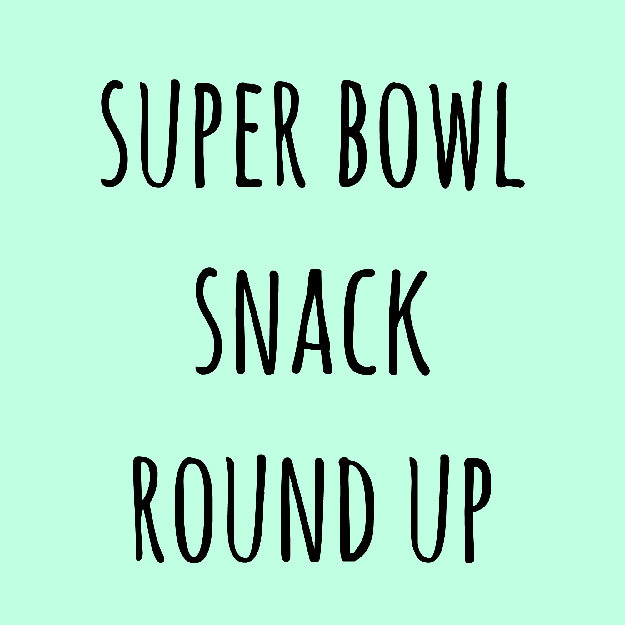 Super Bowl Snack Roundup