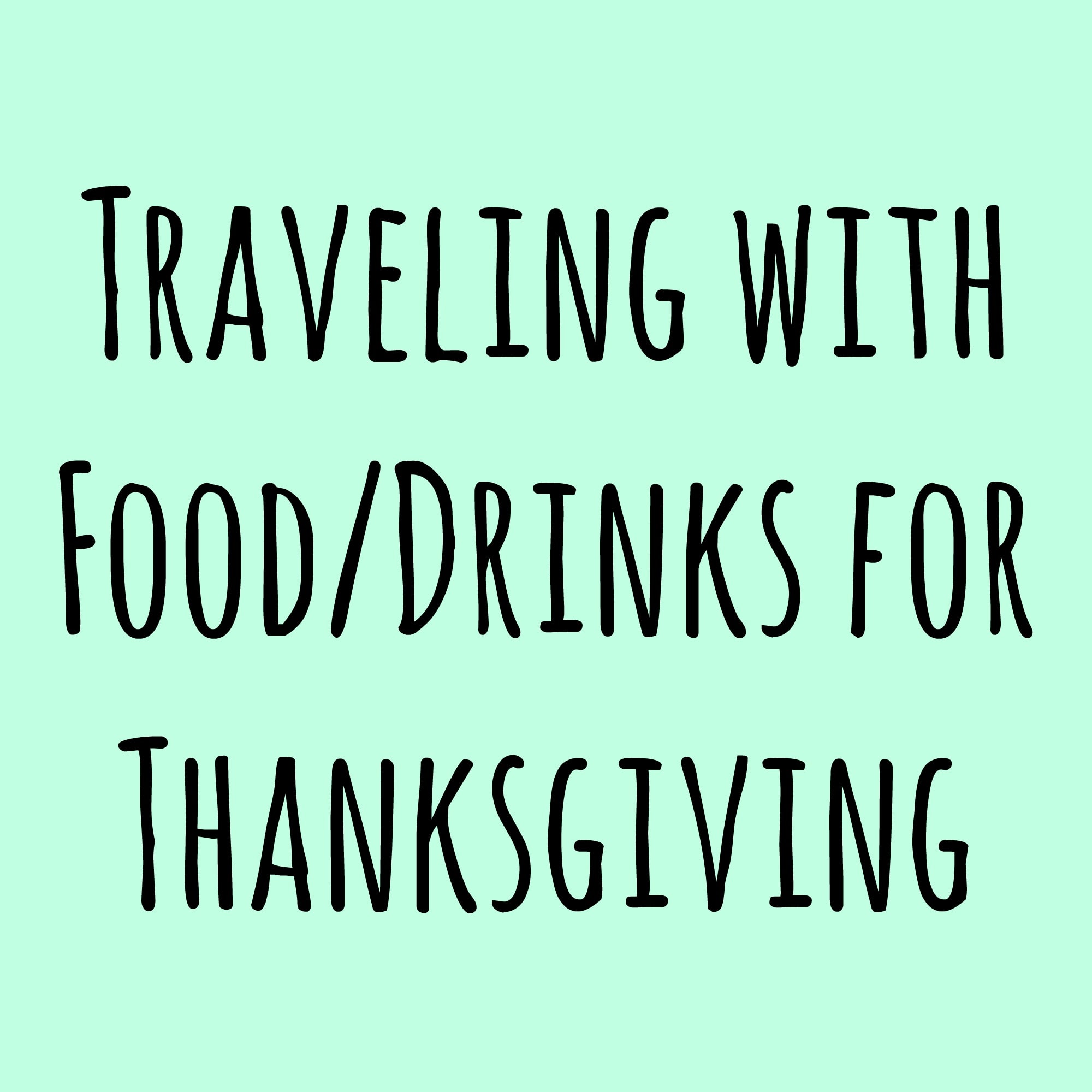 Traveling with Food and Drinks for Thanksgiving