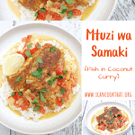 Mtuzi wa Samaki (Fish in Coconut Curry)