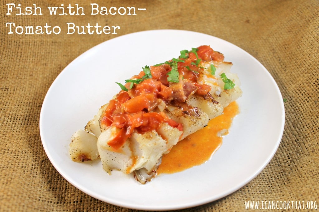 Fish with Bacon-Tomato Butter 