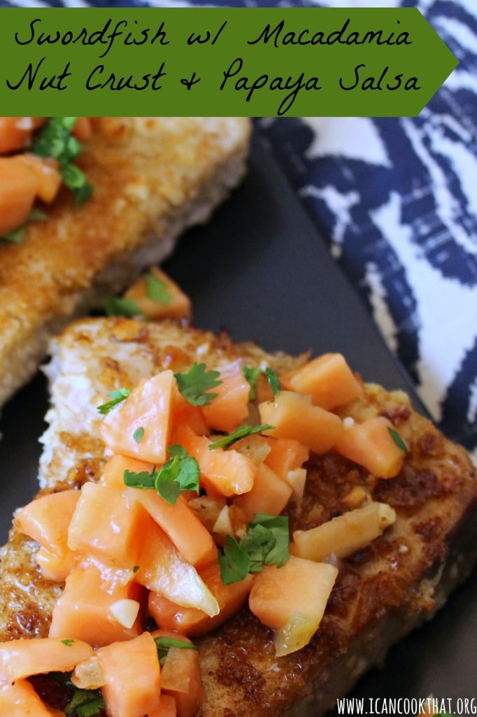 Swordfish with Macadamia Nut Crust and Papaya Salsa