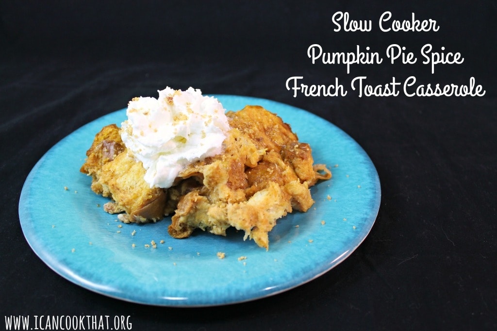 Slow Cooker Pumpkin Pie Spice French Toast Casserole #DelightfulMoments