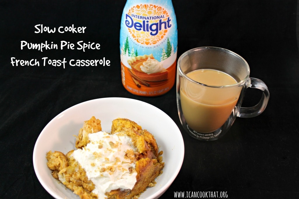 Slow Cooker Pumpkin Pie Spice French Toast Casserole #DelightfulMoments