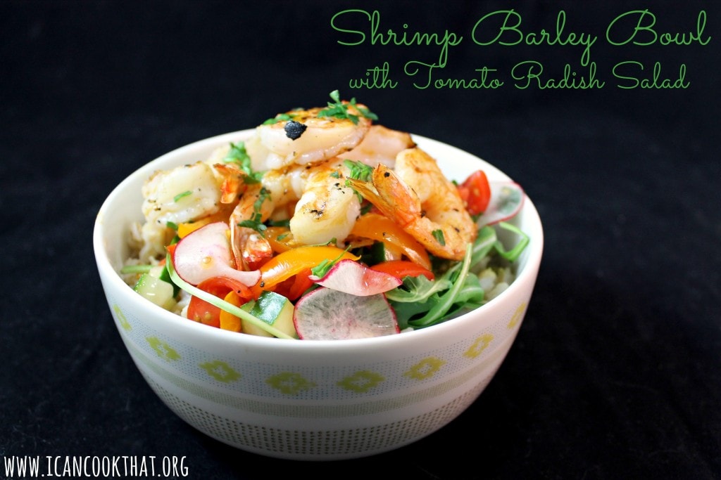 Shrimp Barley Bowl with Tomato Radish Salad