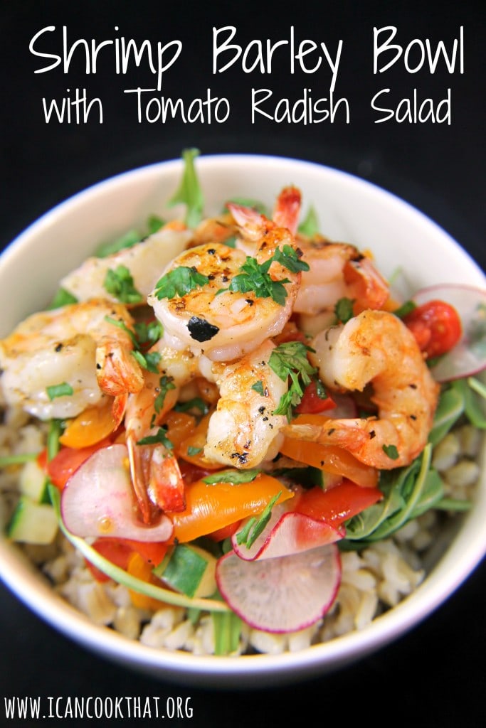 Shrimp Barley Bowl with Tomato Radish Salad