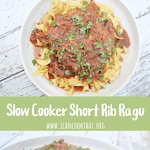 Slow Cooker Short Rib Ragu