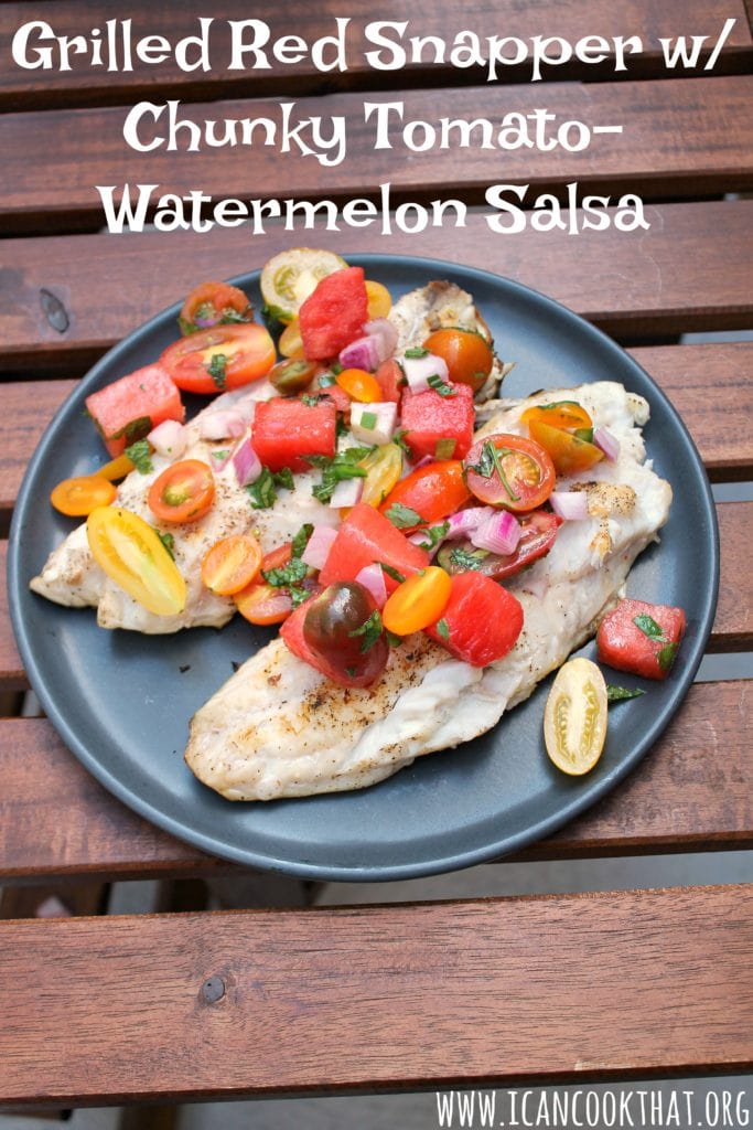 Grilled Red Snapper with Chunky Tomato Watermelon Salsa