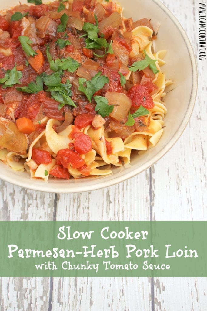 Slow Cooker Parmesan Herb Pork Loin with Chunky Tomato Sauce