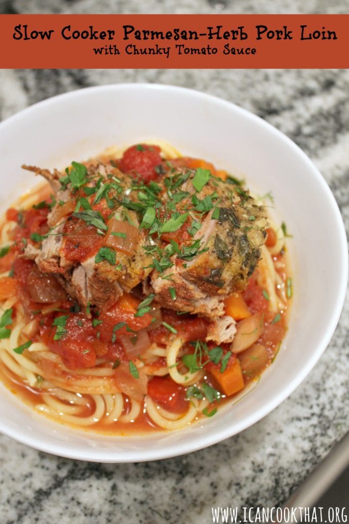 Slow Cooker Parmesan-Herb Pork Loin with Chunky Tomato Sauce