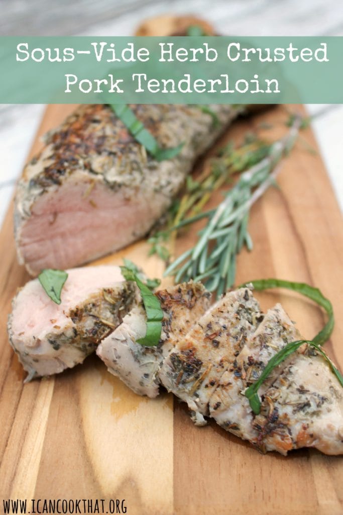 Sous-Vide Herb Crusted Pork Tenderloin