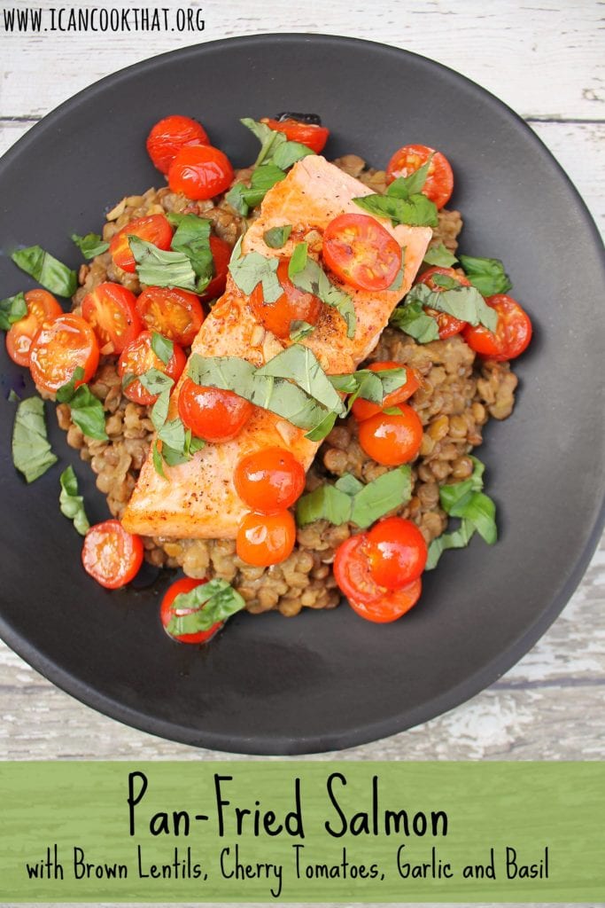 Pan Fried Salmon with Brown Lentils, Cherry Tomatoes, and Basil