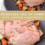 Boneless Leg of Lamb with Roasted Vegetables